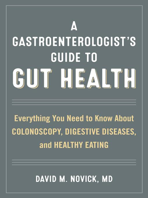 Title details for A Gastroenterologist's Guide to Gut Health by David M. Novick - Wait list